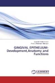 GINGIVAL EPITHELIUM-Development,Anatomy and Functions （2016. 120 S. 220 mm）