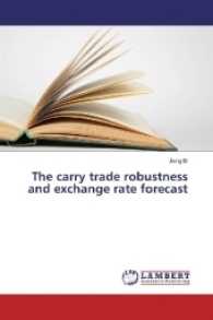 The carry trade robustness and exchange rate forecast （2016. 68 S. 220 mm）