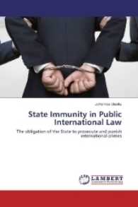 State Immunity in Public International Law : The obligation of the State to prosecute and punish international crimes （2016. 80 S. 220 mm）