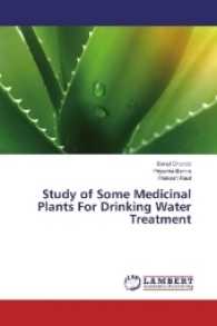 Study of Some Medicinal Plants For Drinking Water Treatment （2016. 92 S. 220 mm）