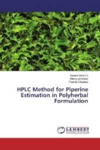 HPLC Method for Piperine Estimation in Polyherbal Formulation （2017. 96 S. 220 mm）