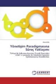 Yönetisim Paradigmas na Süreç Yaklas m : Türkiye'de Kalk nma Ajanslar Örnegi Üzerinden COBIT-5 Çerçevesi ile Yönetisim Süreçleri Optimizasyonu Modellemesi （2016. 168 S. 220 mm）