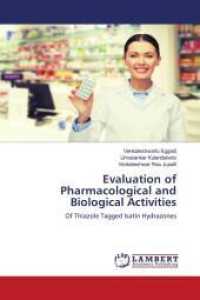 Evaluation of Pharmacological and Biological Activities : Of Thiazole Tagged Isatin Hydrazones （2019. 248 S. 220 mm）