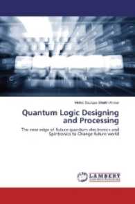 Quantum Logic Designing and Processing : The new edge of future quantum electronics and Spintronics to Change future world （2016. 80 S. 220 mm）