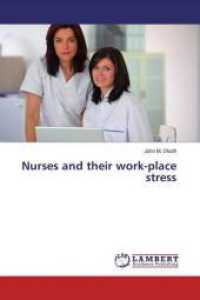Nurses and their work-place stress （2019. 112 S. 220 mm）