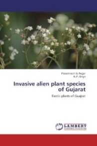 Invasive alien plant species of Gujarat : Exotic plants of Guajrat （2016. 120 S. 220 mm）