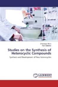 Studies on the Synthesis of Heterocyclic Compounds : Synthesis and Development of New Heterocycles （2017. 224 S. 220 mm）