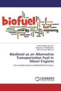 Biodiesel as an Alternative Transportation Fuel in Diesel Engines : An in-Depth Study on Biodiesel Performance （2016. 236 S. 220 mm）