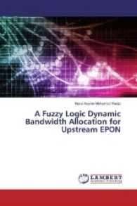 A Fuzzy Logic Dynamic Bandwidth Allocation for Upstream EPON （2016. 152 S. 220 mm）