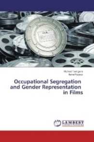 Occupational Segregation and Gender Representation in Films （2016. 60 S. 220 mm）