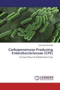 Carbapenemase-Producing Enterobacteriaceae (CPE) : A Global Threat & A Middle East Crisis （2016. 68 S. 220 mm）