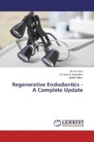 Regenerative Endodontics - A Complete Update （2016. 156 S. 220 mm）
