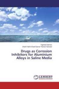Drugs as Corrosion Inhibitors for Aluminium Alloys in Saline Media （2017. 160 S. 220 mm）