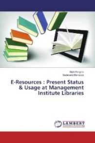 E-Resources : Present Status & Usage at Management Institute Libraries （2016. 372 S. 220 mm）