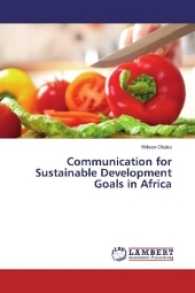 Communication for Sustainable Development Goals in Africa （2016. 156 S. 220 mm）