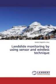 Landslide monitoring by using sensor and wireless technique （2017. 348 S. 220 mm）