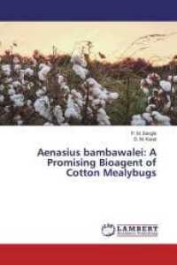 Aenasius bambawalei: A Promising Bioagent of Cotton Mealybugs （2020. 68 S. 220 mm）