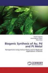 Biogenic Synthesis of Au, Pd and Pt Metal : Nanoparticles Using Various Plants and Its Medicinal Applications: A Review （2019. 72 S. 220 mm）