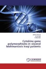 Cytokine gene polymorphisms in visceral leishmaniasis Iraqi patients （2016. 128 S. 220 mm）
