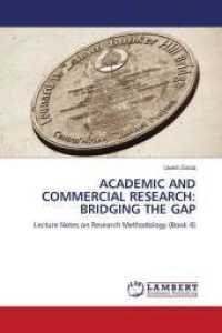 ACADEMIC AND COMMERCIAL RESEARCH: BRIDGING THE GAP : Lecture Notes on Research Methodology (Book 4) （2022. 80 S. 220 mm）