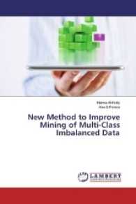 New Method to Improve Mining of Multi-Class Imbalanced Data （2017. 80 S. 220 mm）