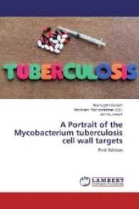 A Portrait of the Mycobacterium tuberculosis cell wall targets : First Edition （2016. 72 S. 220 mm）