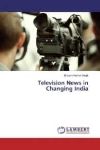 Television News in Changing India （2016. 240 S. 220 mm）
