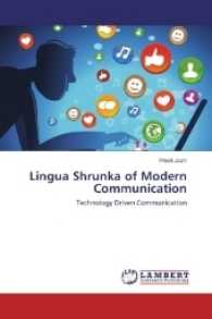 Lingua Shrunka of Modern Communication : Technology Driven Communication （2016. 224 S. 220 mm）