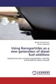 Using Nanoparticles as a new generation of diesel fuel additives : Exprimental and numerical consideration, with the aid of artificial neural network （2016. 64 S. 220 mm）