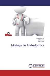 Mishaps in Endodontics （2016. 164 S. 220 mm）