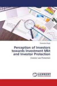 Perception of Investors towards Investment Mkt and Investor Protection : Investor Law Protection （2018. 56 S. 220 mm）