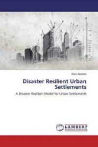 Disaster Resilient Urban Settlements : A Disaster Resilient Model for Urban Settlements （2019. 500 S. 220 mm）