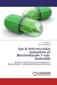 Syn & Anti-microbial evaluation of Benzimidazole-1-sub. hydrazide : Synthesis and Anti-microbial evaluation of Benzimidazole-1-substituted hydrazide derivatives （2016. 60 S. 220 mm）