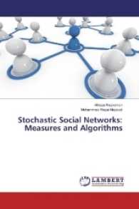 Stochastic Social Networks: Measures and Algorithms （2016. 92 S. 220 mm）
