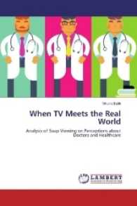 When TV Meets the Real World : Analysis of Soap Viewing on Perceptions about Doctors and Healthcare （2017. 68 S. 220 mm）