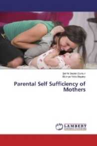 Parental Self Sufficiency of Mothers （2017. 72 S. 220 mm）