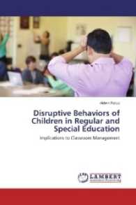 Disruptive Behaviors of Children in Regular and Special Education : Implications to Classroom Management （2016. 104 S. 220 mm）