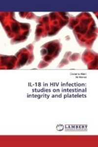 IL-18 in HIV infection: studies on intestinal integrity and platelets （2019. 216 S. 220 mm）