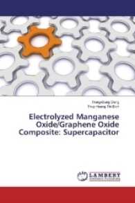 Electrolyzed Manganese Oxide/Graphene Oxide Composite: Supercapacitor （2016. 52 S. 220 mm）