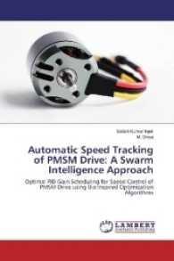 Automatic Speed Tracking of PMSM Drive: A Swarm Intelligence Approach : Optimal PID Gain Scheduling for Speed Control of PMSM Drive using Bio Inspired Optimization Algorithms （2016. 72 S. 220 mm）