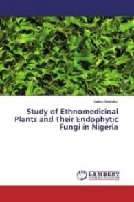 Study of Ethnomedicinal Plants and Their Endophytic Fungi in Nigeria （2016. 120 S. 220 mm）