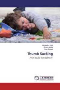 Thumb Sucking : From Cause to Treatment （2020. 68 S. 220 mm）