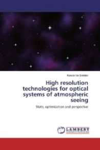 High resolution technologies for optical systems of atmospheric seeing : State, optimization and perspective （2017. 608 S. 220 mm）