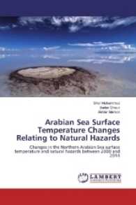 Arabian Sea Surface Temperature Changes Relating to Natural Hazards : Changes in the Northern Arabian Sea surface temperature and natural hazards between 2000 and 2014 （2017. 60 S. 220 mm）