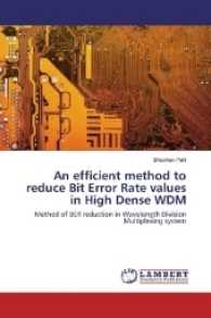 An efficient method to reduce Bit Error Rate values in High Dense WDM : Method of BER reduction in Wavelength Division Multiplexing system （2016. 128 S. 220 mm）
