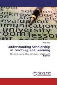 Understanding Scholarship of Teaching and Learning : Narrative inquiry into a community of university teachers （2016. 456 S. 220 mm）