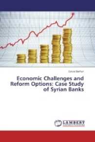 Economic Challenges and Reform Options: Case Study of Syrian Banks （2016. 84 S. 220 mm）