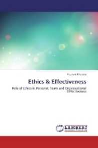 Ethics & Effectiveness : Role of Ethics in Personal, Team and Organisational Effectiveness （2017. 284 S. 220 mm）