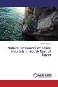 Natural Resources of Saline Habitats in South East of Egypt （2017. 168 S. 220 mm）