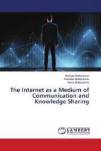 The Internet as a Medium of Communication and Knowledge Sharing （2018. 196 S. 220 mm）